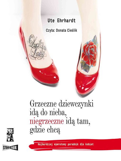 Cover image for Grzeczne dziewczynki idą do nieba, niegrzeczne idą tam, gdzie chcą